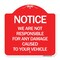Signmission Notice Not Responsible for Damage, Red & White Aluminum Architectural Sign, 18" H, RW-1818-23533 A-DES-RW-1818-23533 - alternate 1